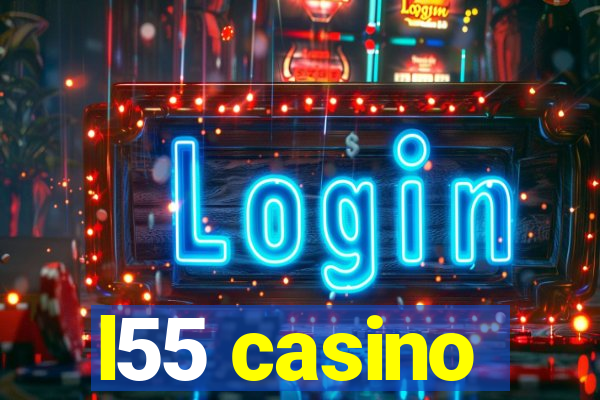 l55 casino